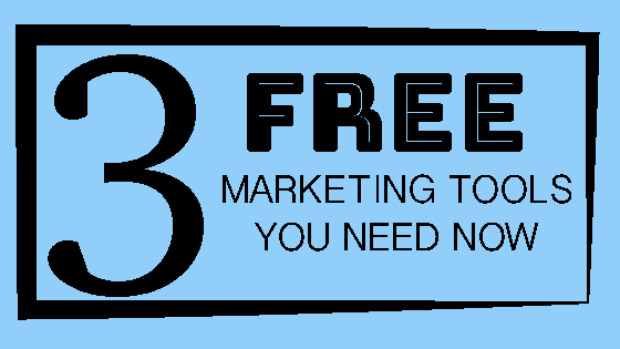 3 Marketing Tools You Need Right Now
