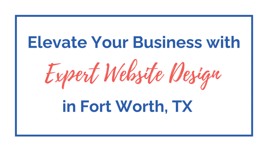 Expert Website Design in Fort Worth