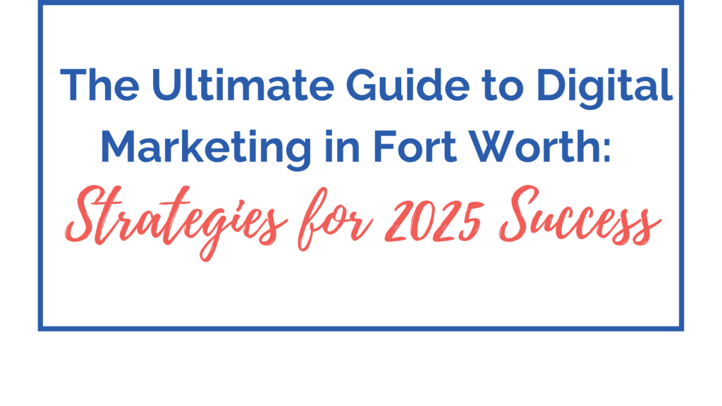 Fort Worth Digital Marketing