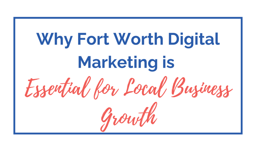 Fort Worth Digital Marketing