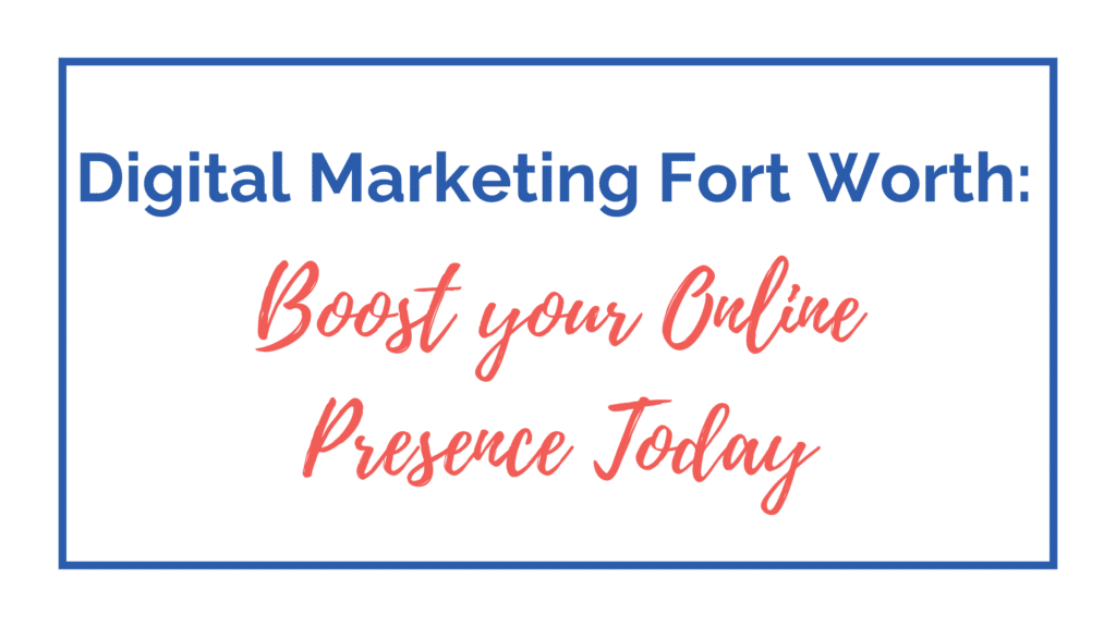 Fort Worth Digital Marketing