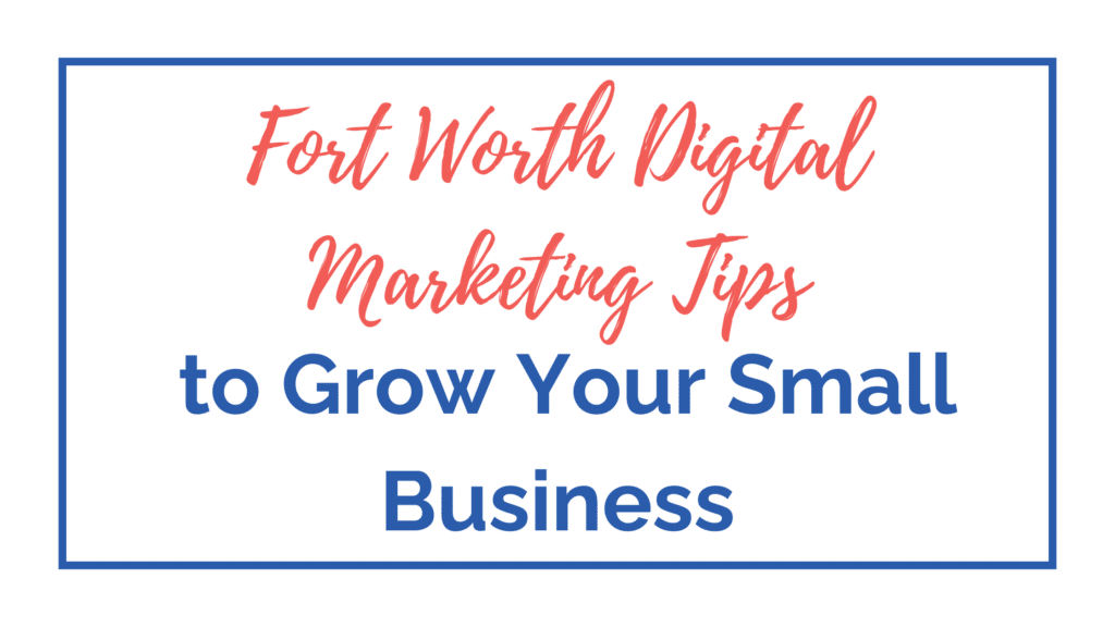 Fort Worth Digital Marketing