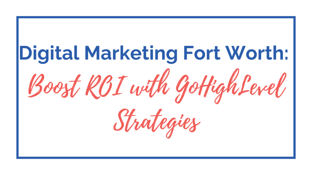 Fort Worth Digital Marketing