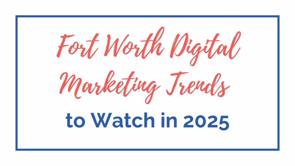 Fort Worth Digital Marketing