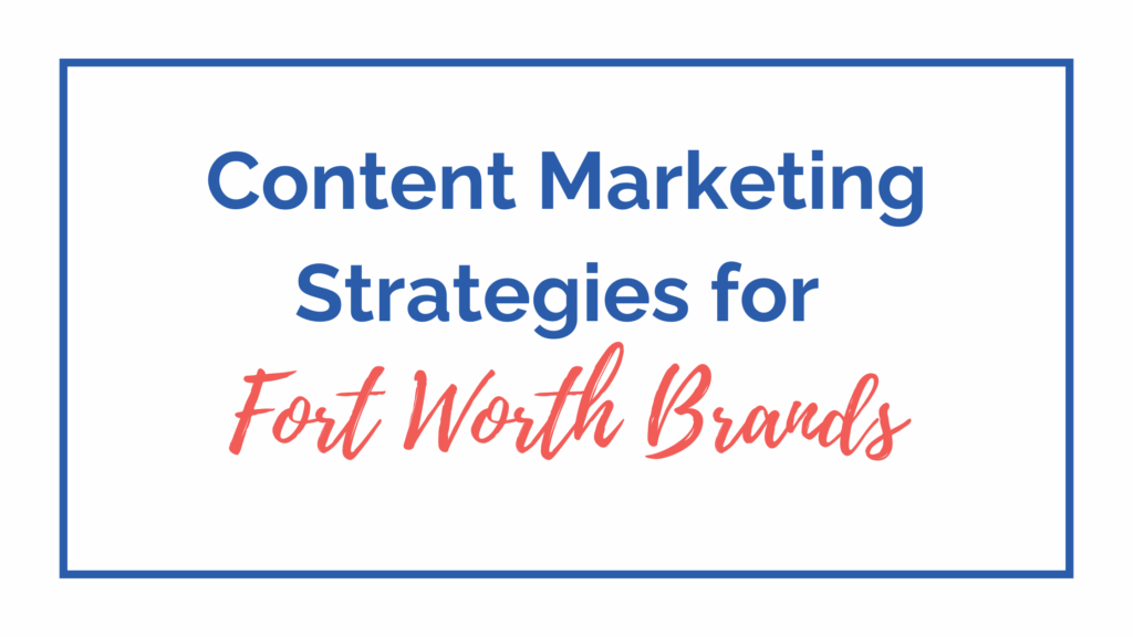 Fort Worth Content Marketing
