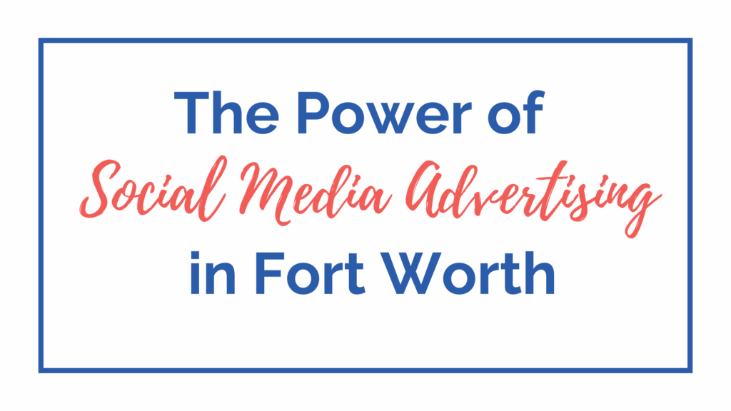 Fort Worth social media advertising