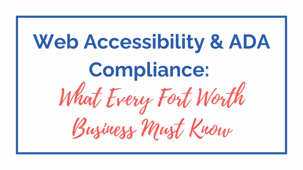 Web Accessibility & ADA Compliance for Fort Worth Businesses