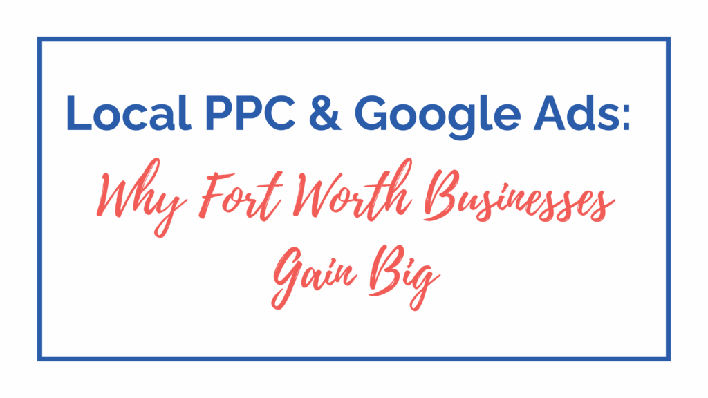 Fort Worth local PPC