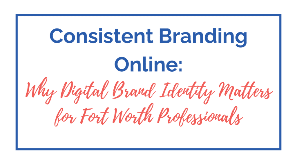 Digital Branding for Fort Worth Professionals