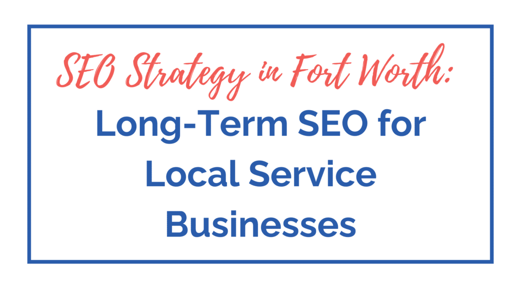 long-term SEO strategy in Fort Worth