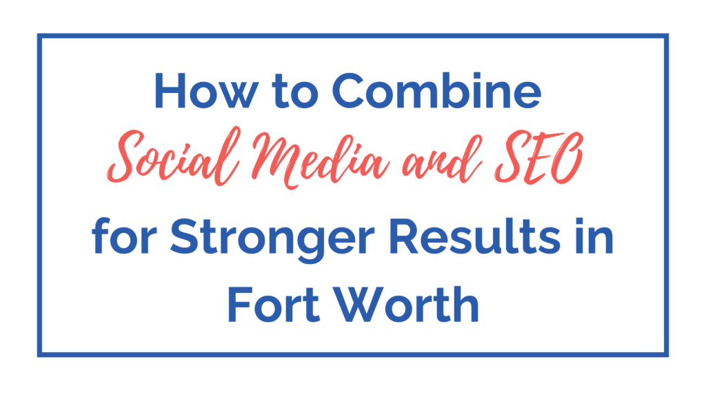 SEO and social media strategy in Fort Worth