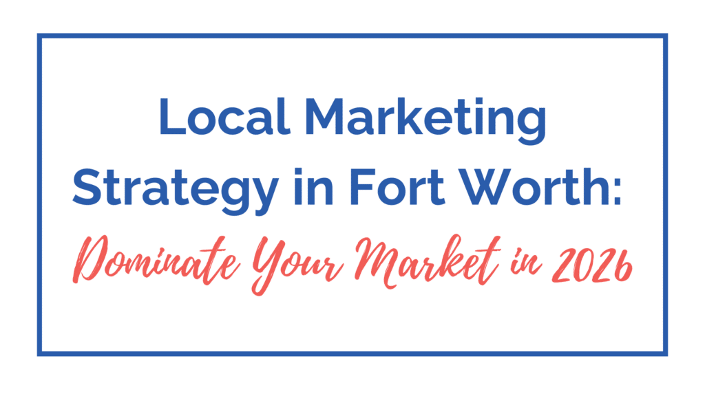 local marketing strategy Fort Worth