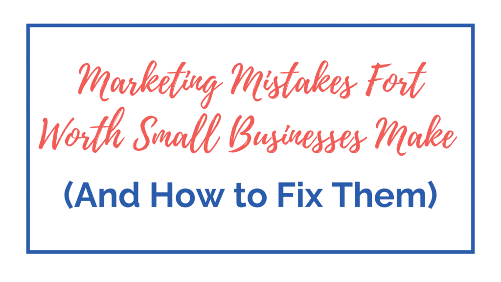 marketing mistakes Fort Worth