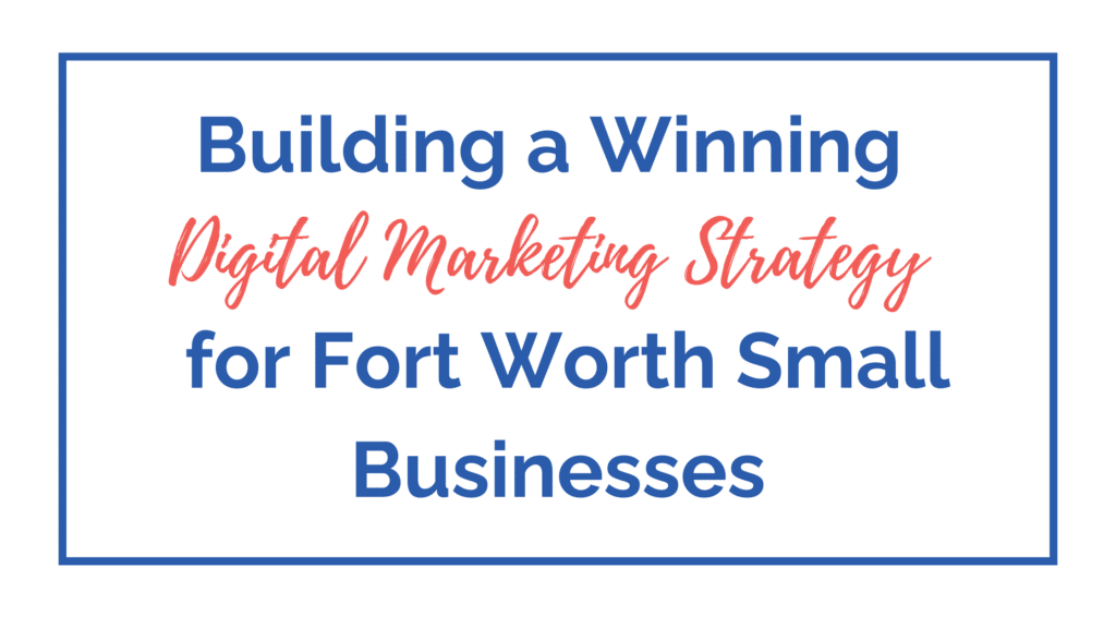 digital marketing strategy Fort Worth