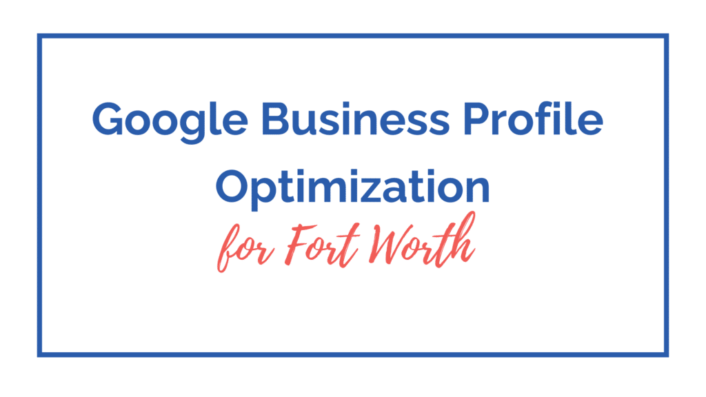 Google Business Profile optimization